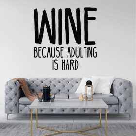 Frasi adesive in vinile vino perch&eacute; adulta &egrave; dura